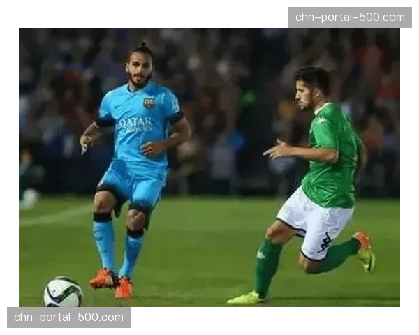 实时报道：贝蒂斯前场连续一脚出球，完成经典团队配合进球